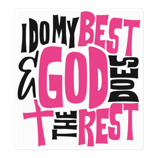 I Do My Best and God Does The Rest Sticker