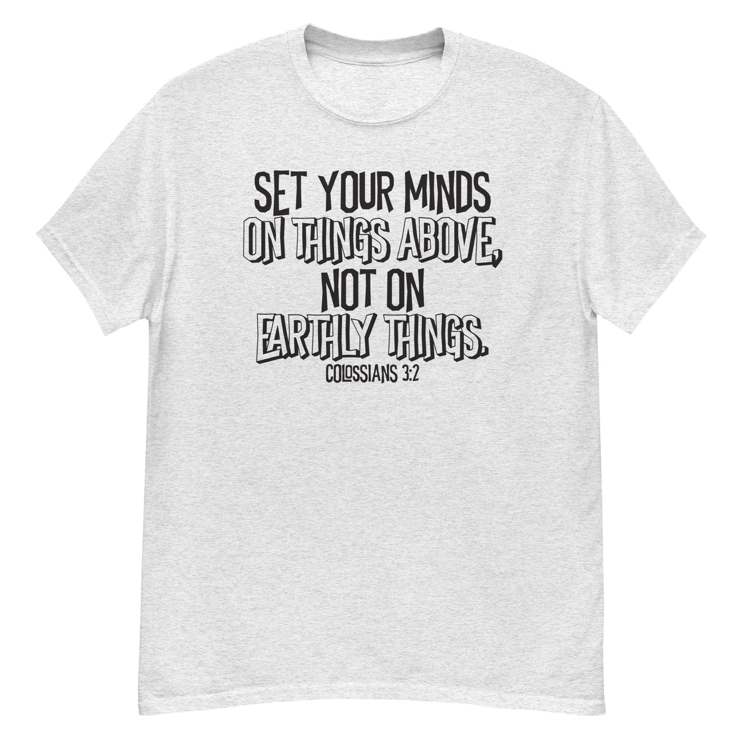 Set Your Minds on Things Above Colossians 3:2 Christian T-Shirt black text Kadosh life