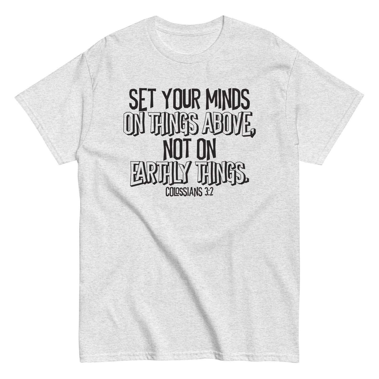 Set Your Minds on Things Above Colossians 3:2 Christian T-Shirt black text Kadosh life