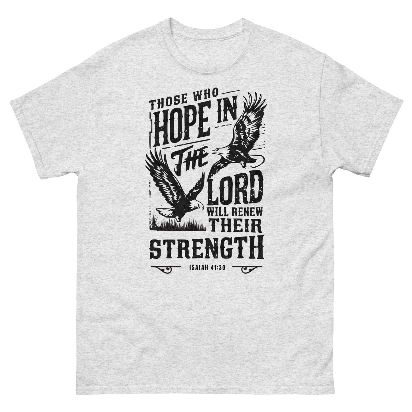 Those Who Hope In The Lord Isaiah 41:30 Men's Christian T-Shirt Kadosh Life