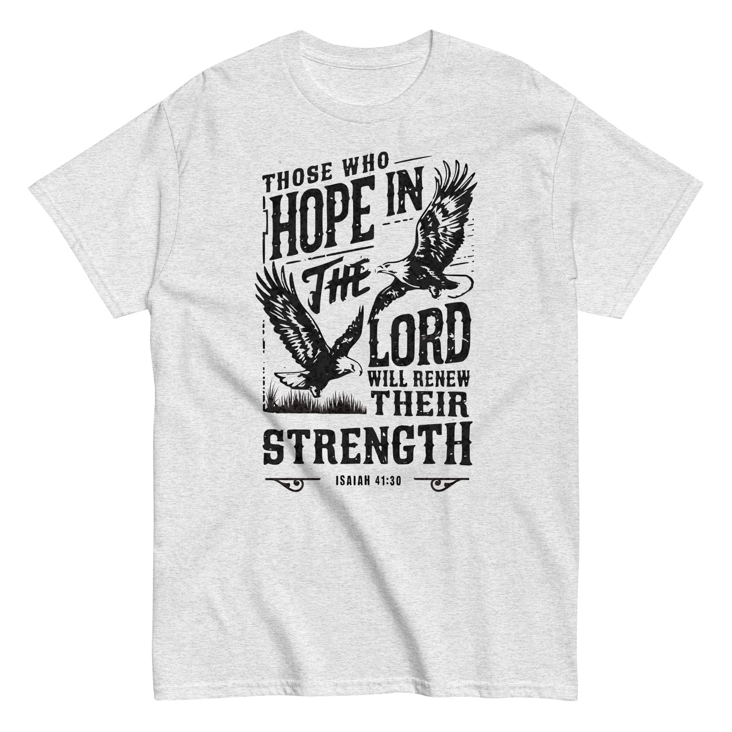 Those Who Hope In The Lord Isaiah 41:30 Men's Christian T-Shirt Kadosh Life