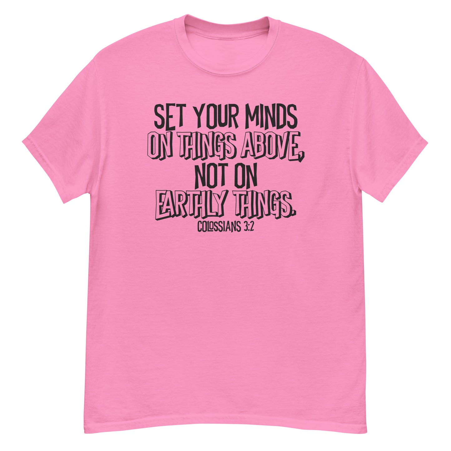 Set Your Minds on Things Above Colossians 3:2 Christian T-Shirt black text Kadosh life