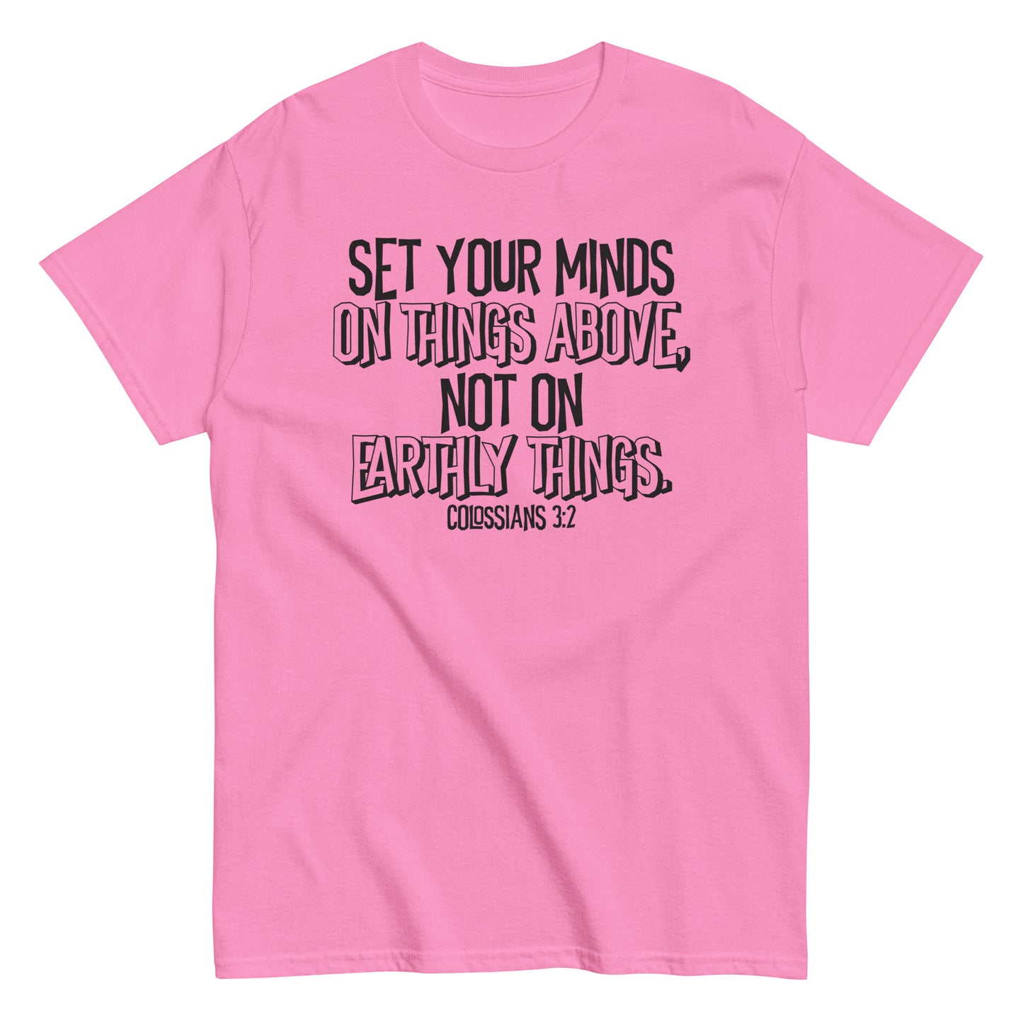 Set Your Minds on Things Above Colossians 3:2 Christian T-Shirt black text Kadosh life