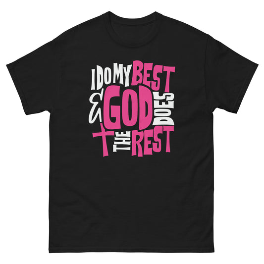 I Do My Best and God Does The Rest Classic T-Shirt (pink version)