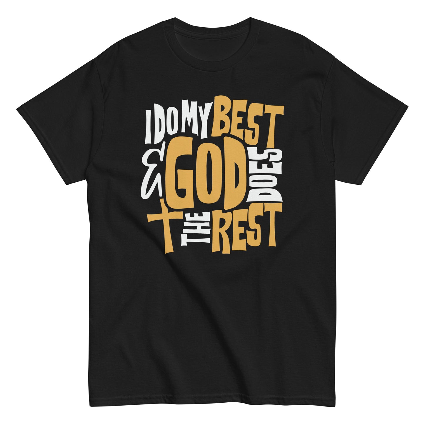 I Do My Best and God Does The Rest Classic T-Shirt (Gold version)