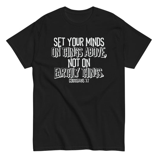 Set Your Minds on Things Above Colossians 3:2 Christian T-Shirt white text Kadosh Life