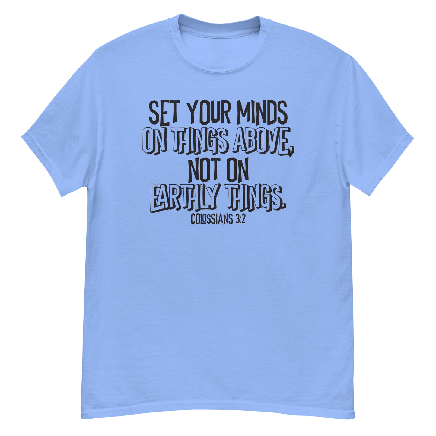 Set Your Minds on Things Above Colossians 3:2 Christian T-Shirt black text Kadosh life