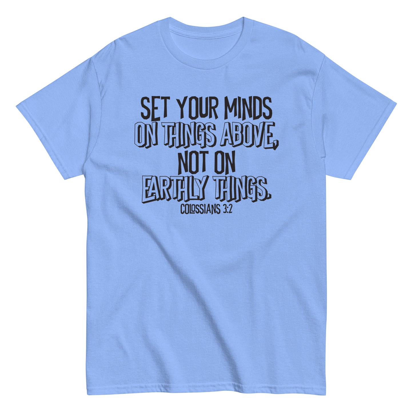 Set Your Minds on Things Above Colossians 3:2 Christian T-Shirt black text Kadosh life