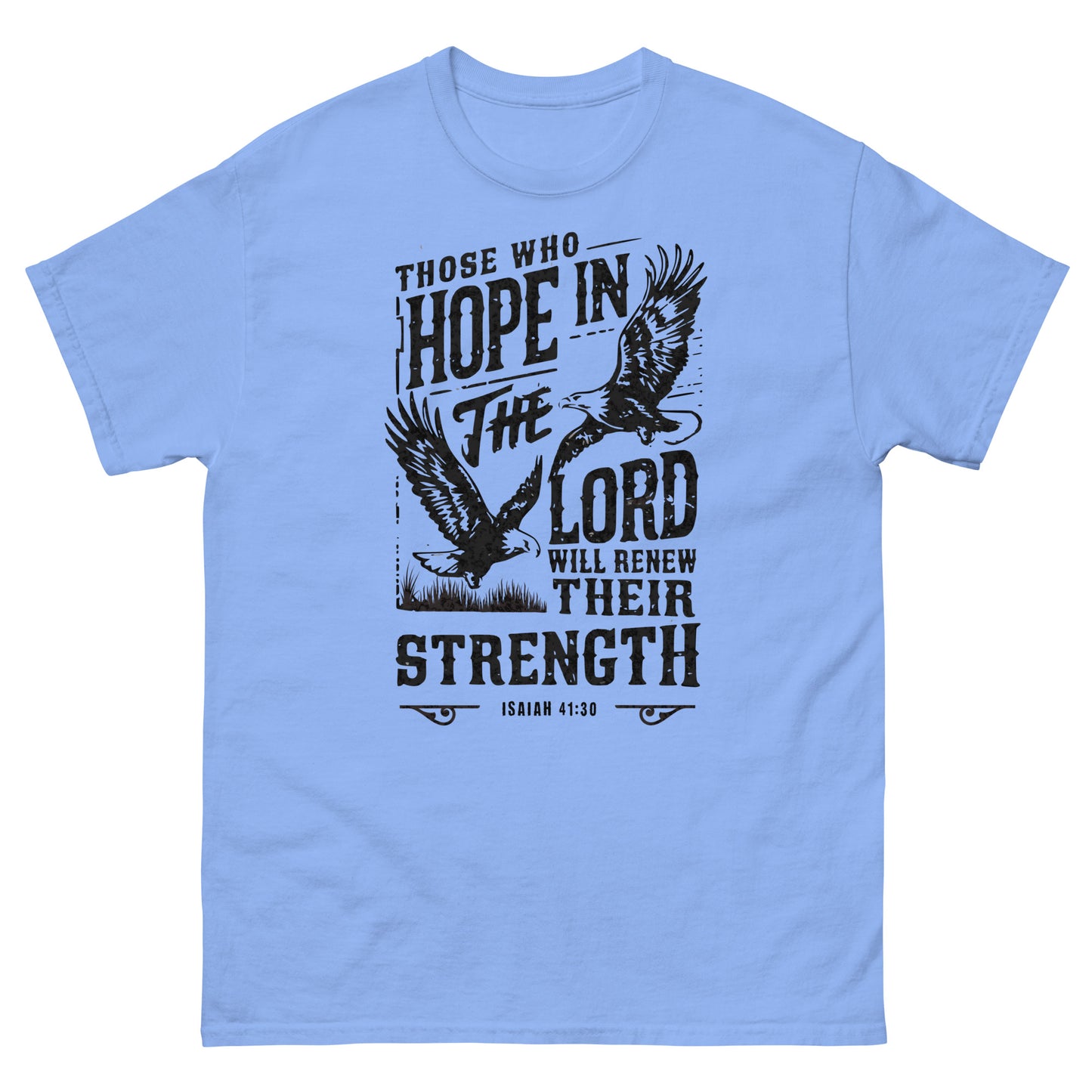 Those Who Hope In The Lord Isaiah 41:30 Men's Christian T-Shirt Kadosh Life