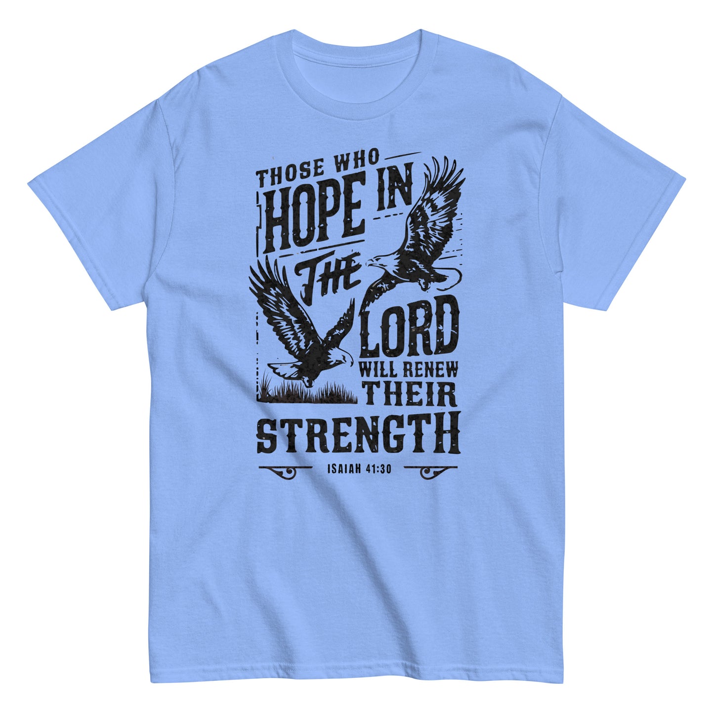 Those Who Hope In The Lord Isaiah 41:30 Men's Christian T-Shirt Kadosh Life