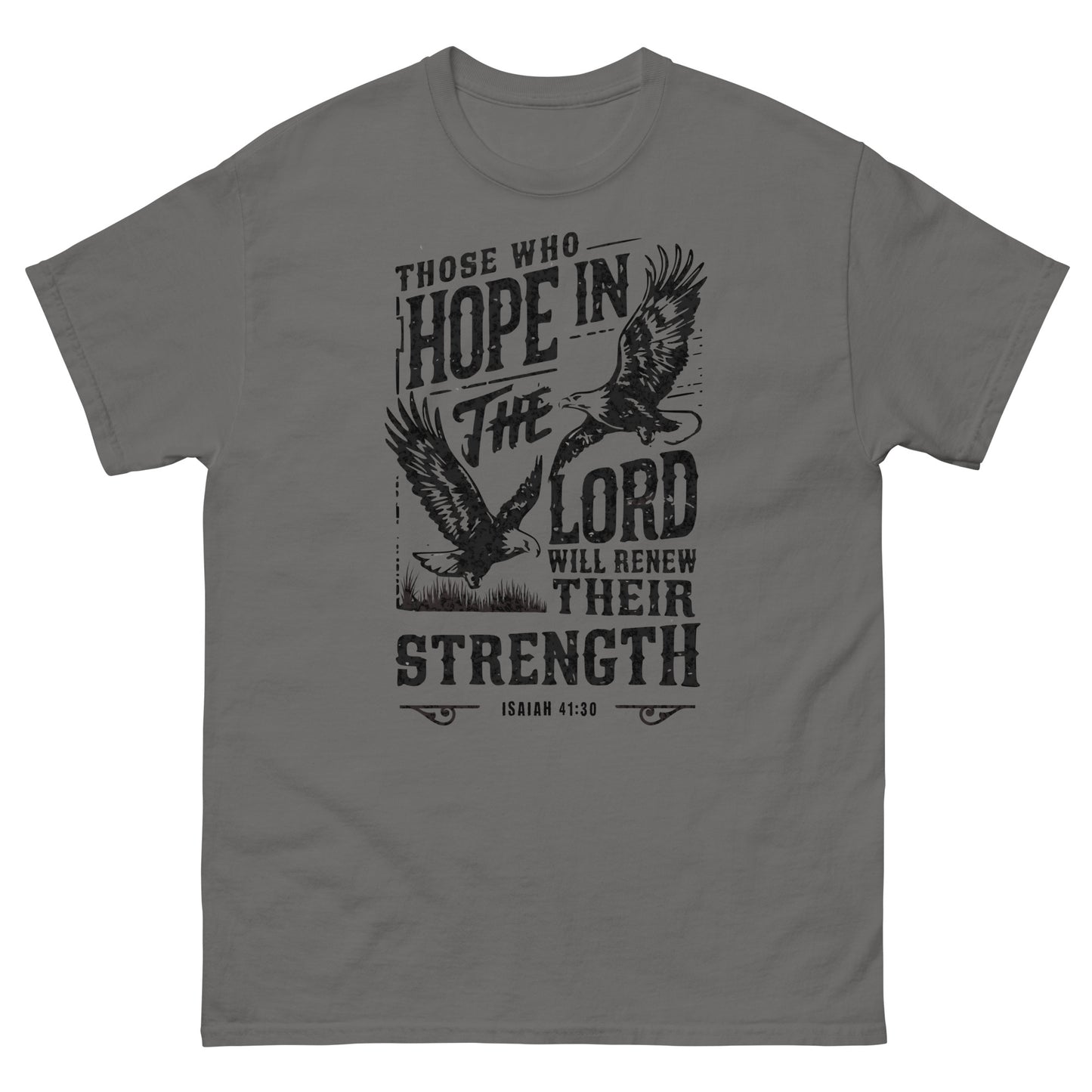 Those Who Hope In The Lord Isaiah 41:30 Men's Christian T-Shirt Kadosh Life