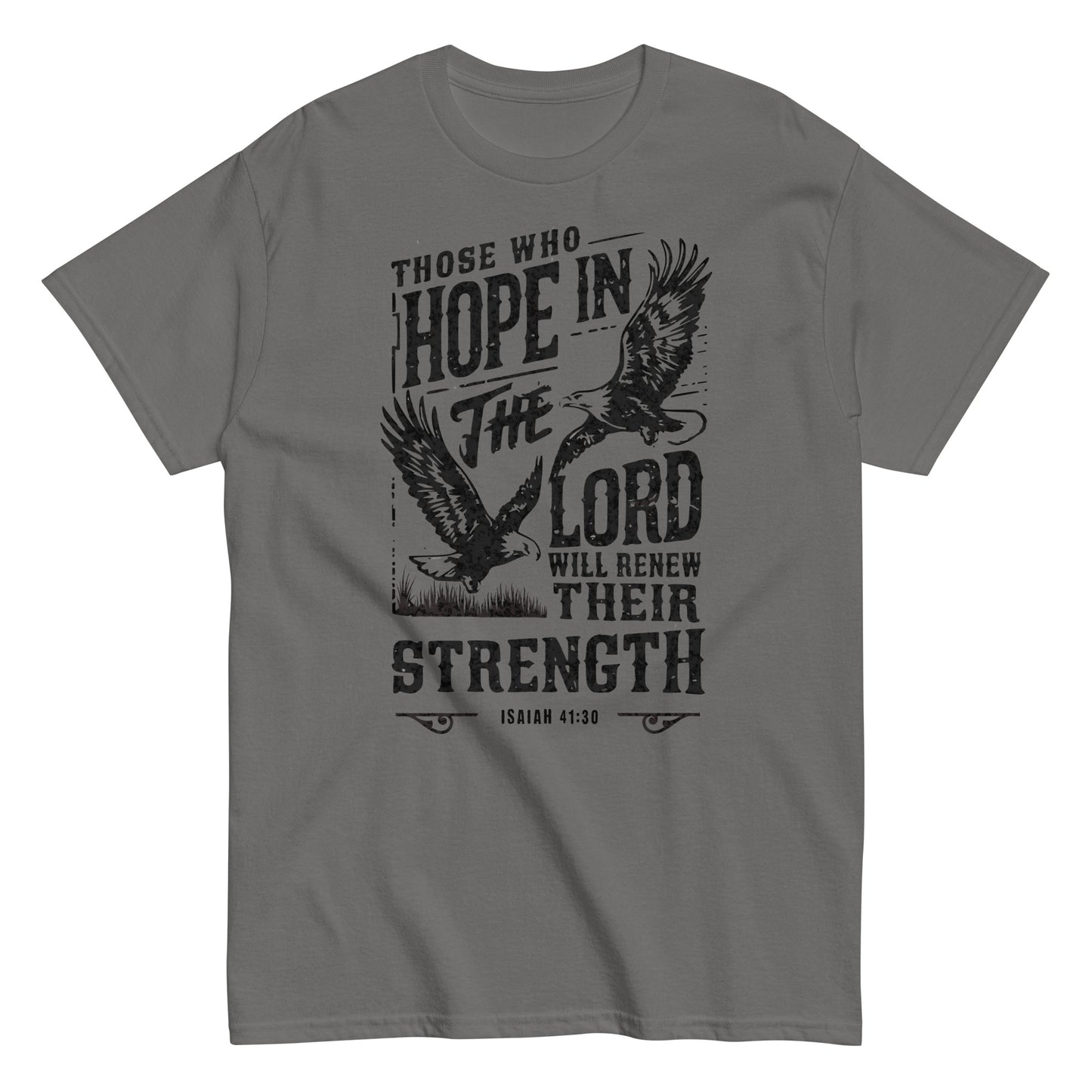 Those Who Hope In The Lord Isaiah 41:30 Men's Christian T-Shirt Kadosh Life