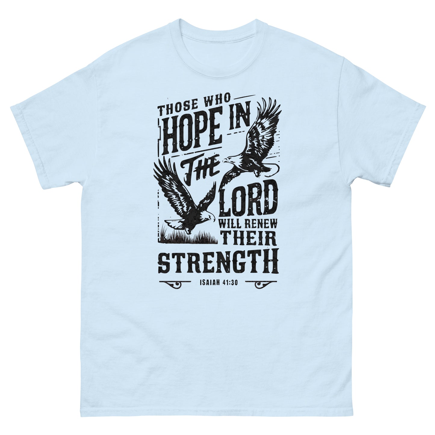 Those Who Hope In The Lord Isaiah 41:30 Men's Christian T-Shirt Kadosh Life