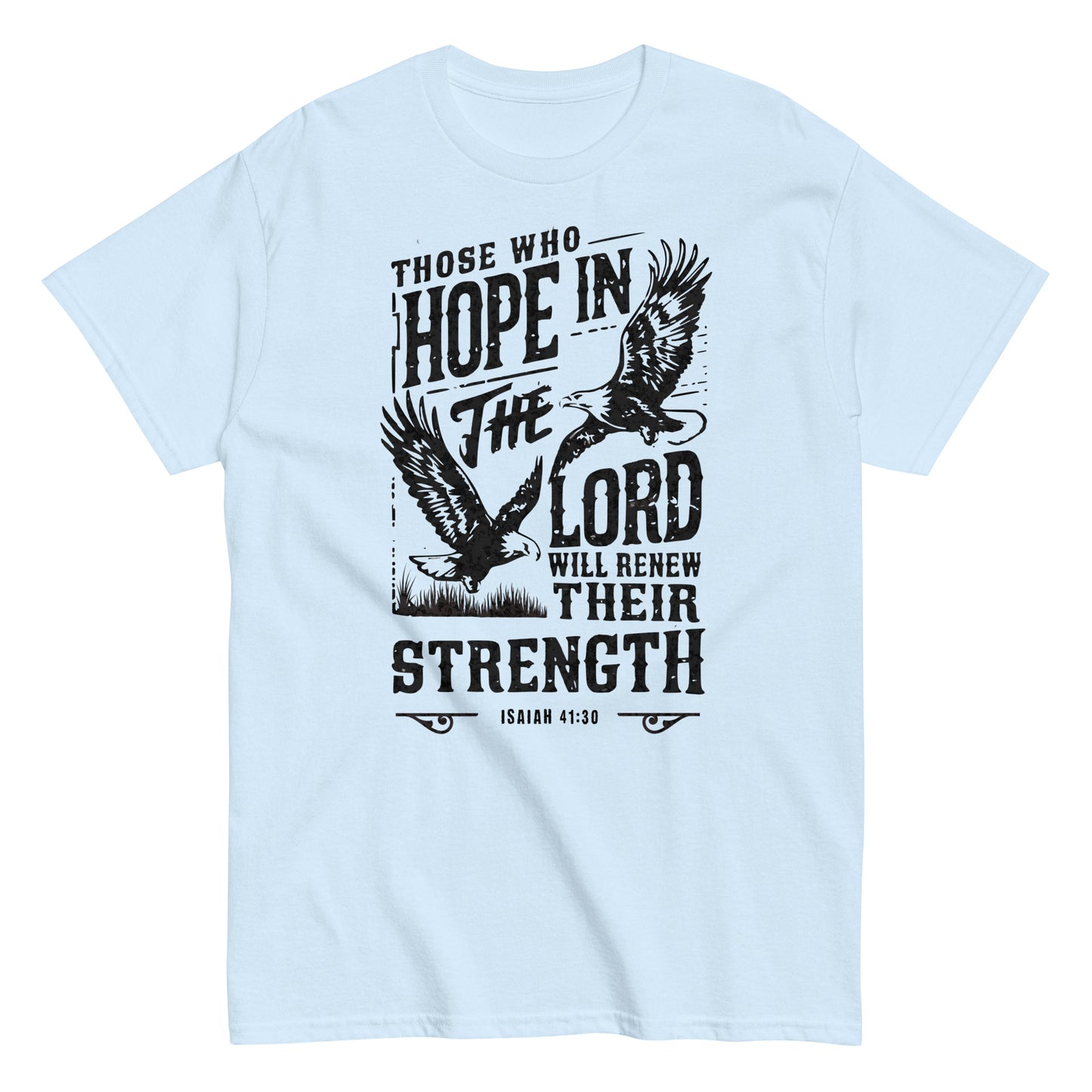 Those Who Hope In The Lord Isaiah 41:30 Men's Christian T-Shirt Kadosh Life