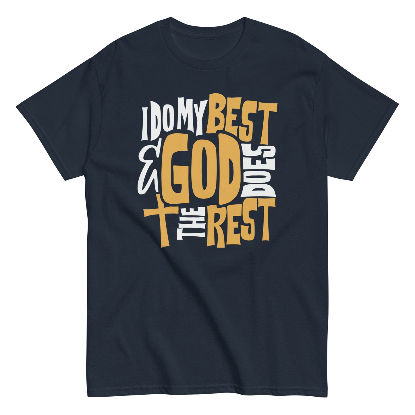 I Do My Best and God Does The Rest Classic T-Shirt (Gold version)