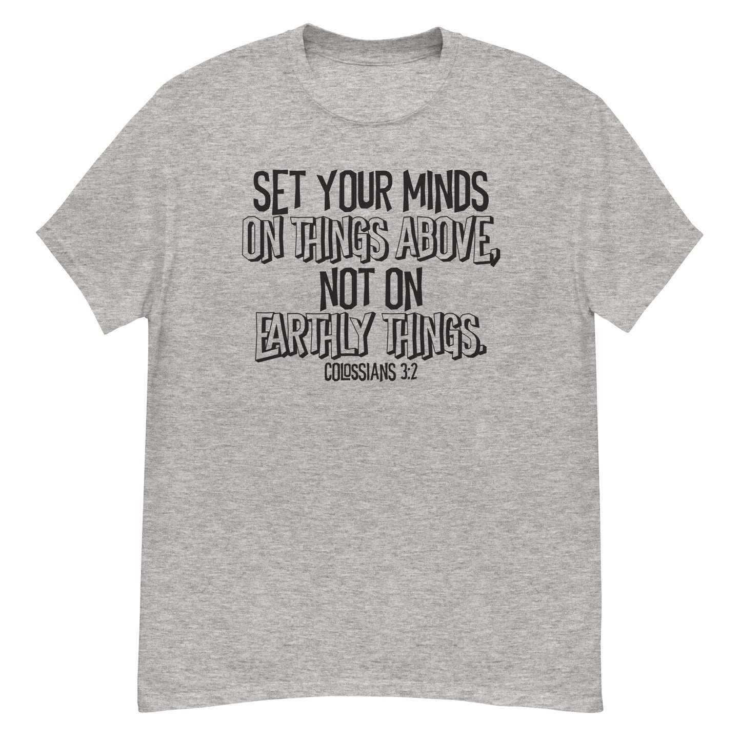 Set Your Minds on Things Above Colossians 3:2 Christian T-Shirt black text Kadosh life