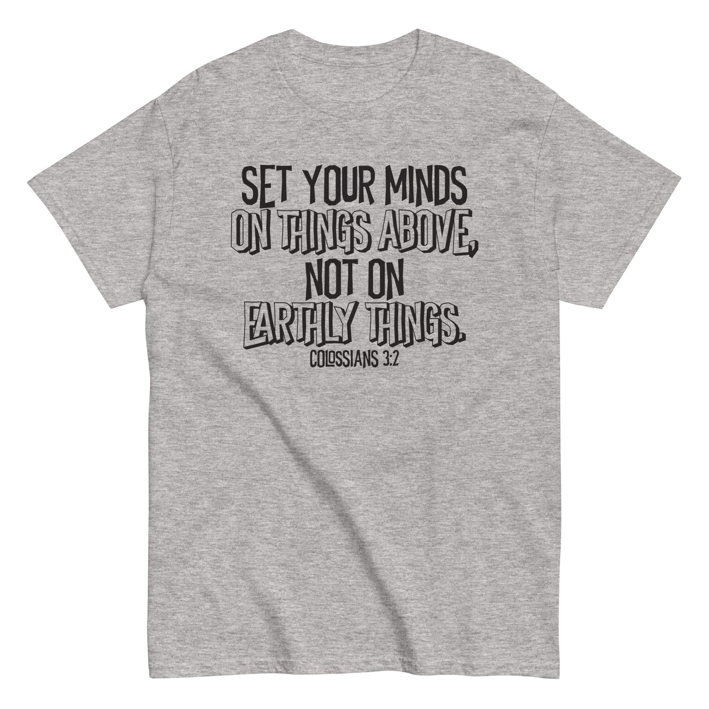 Set Your Minds on Things Above Colossians 3:2 Christian T-Shirt black text Kadosh life