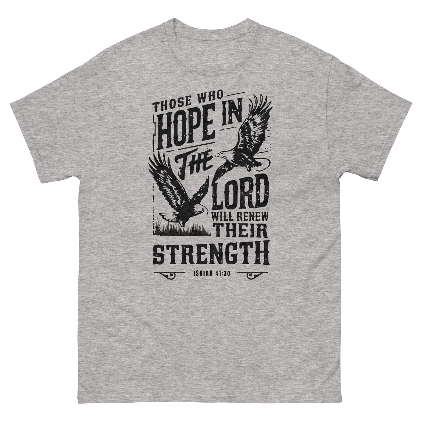 Those Who Hope In The Lord Isaiah 41:30 Men's Christian T-Shirt Kadosh Life