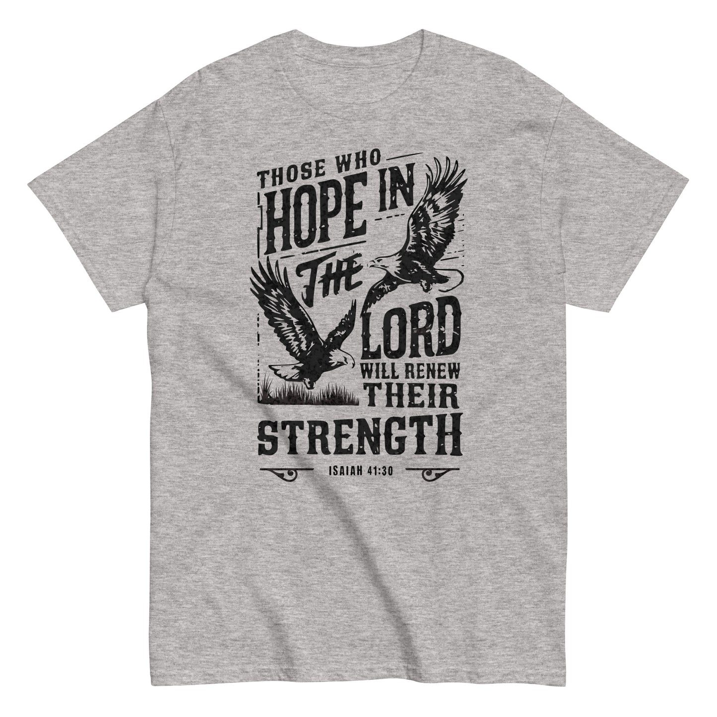 Those Who Hope In The Lord Isaiah 41:30 Men's Christian T-Shirt Kadosh Life