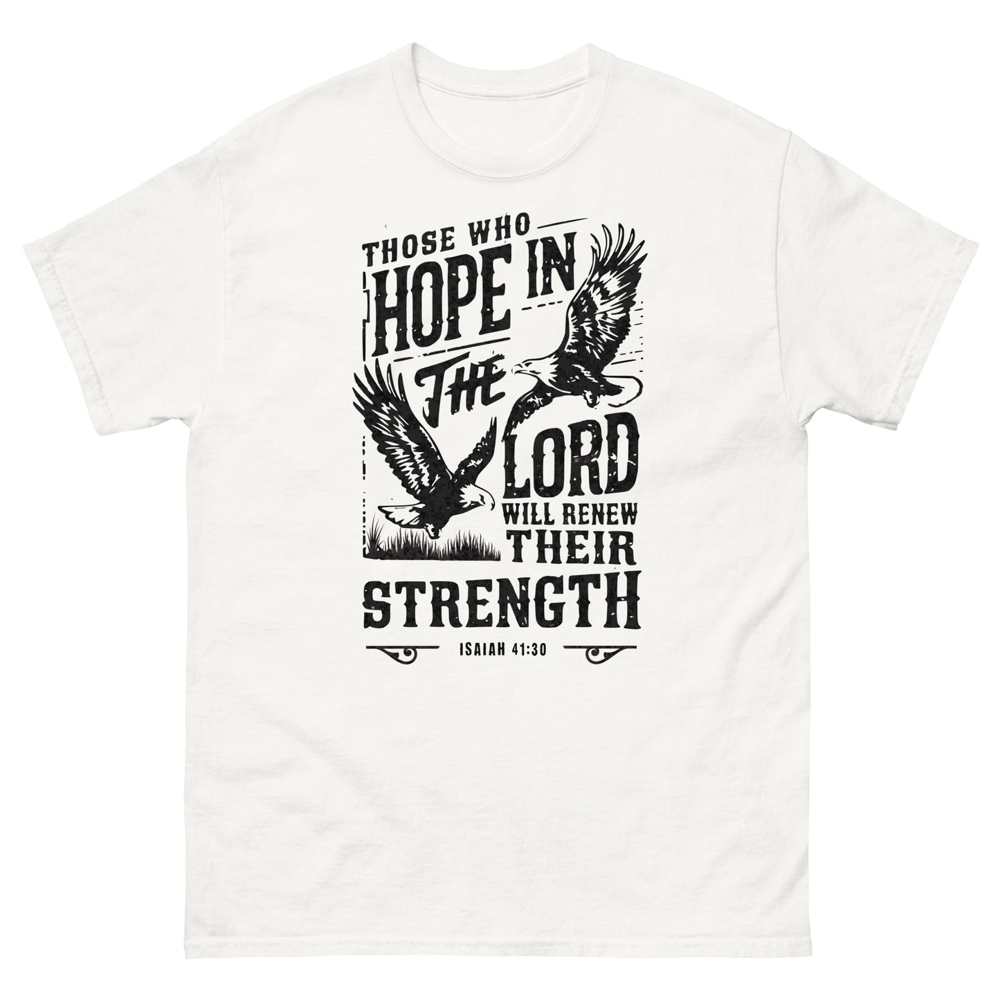 Those Who Hope In The Lord Isaiah 41:30 Men's Christian T-Shirt Kadosh Life