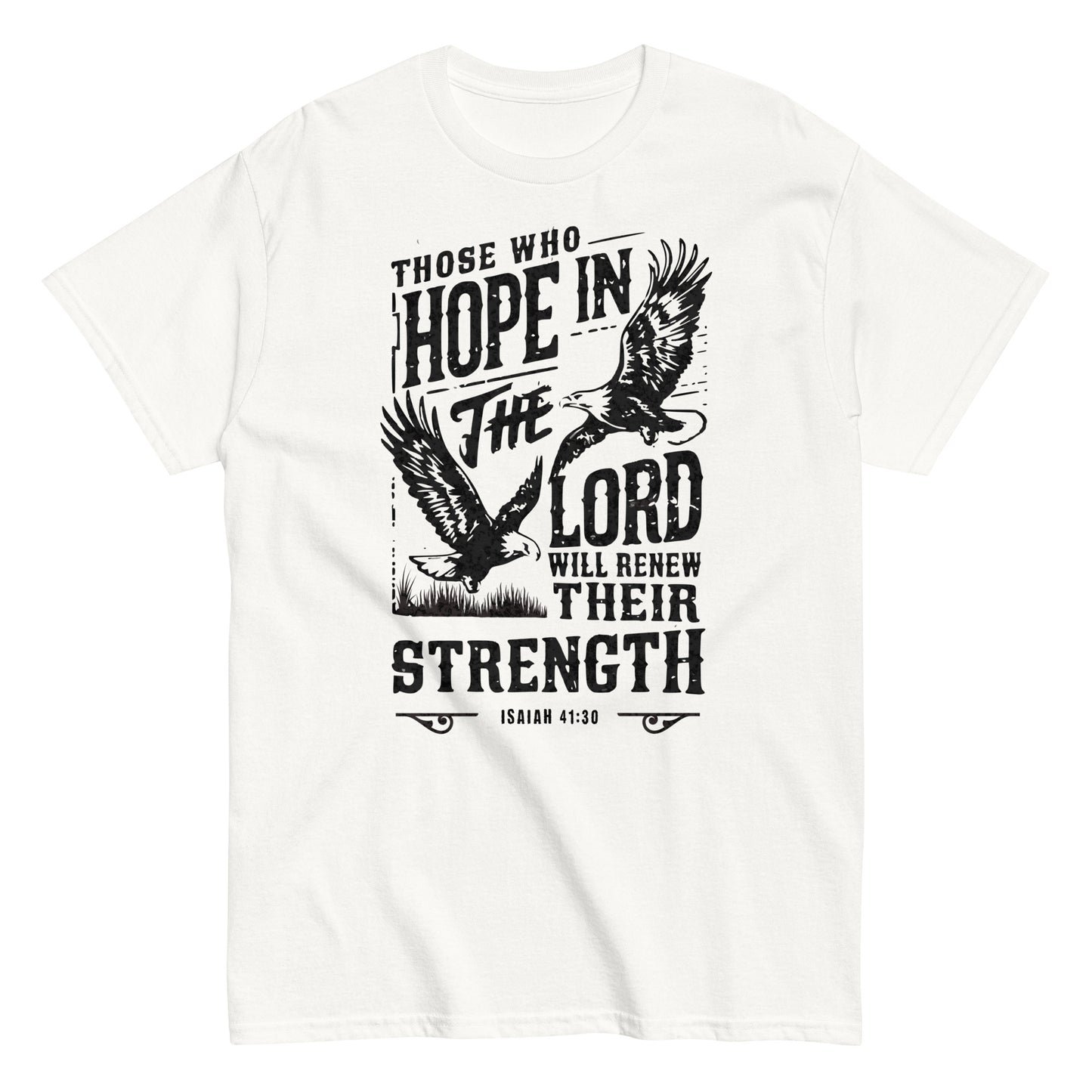 Those Who Hope In The Lord Isaiah 41:30 Men's Christian T-Shirt Kadosh Life