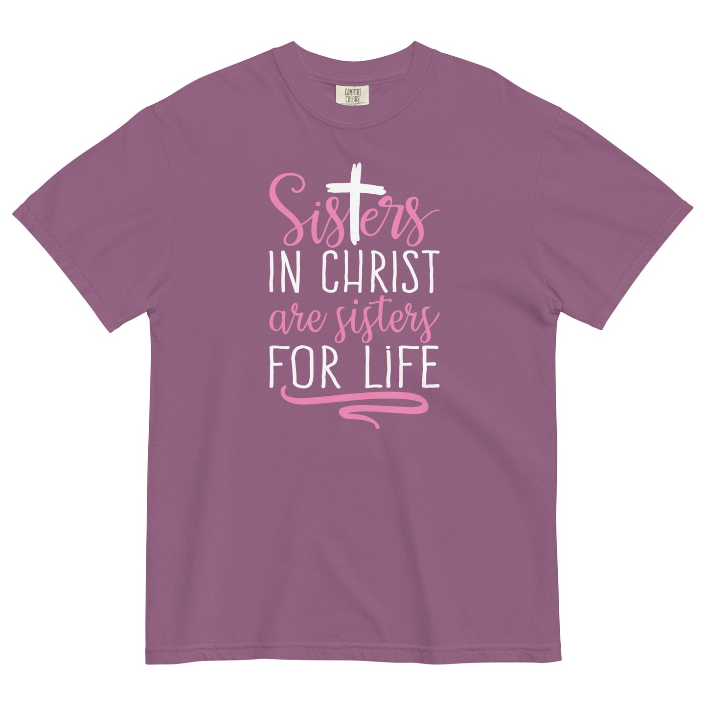 Sisters In Christ Are Sisters For Life Christian Women's T-Shirt Kadosh Life