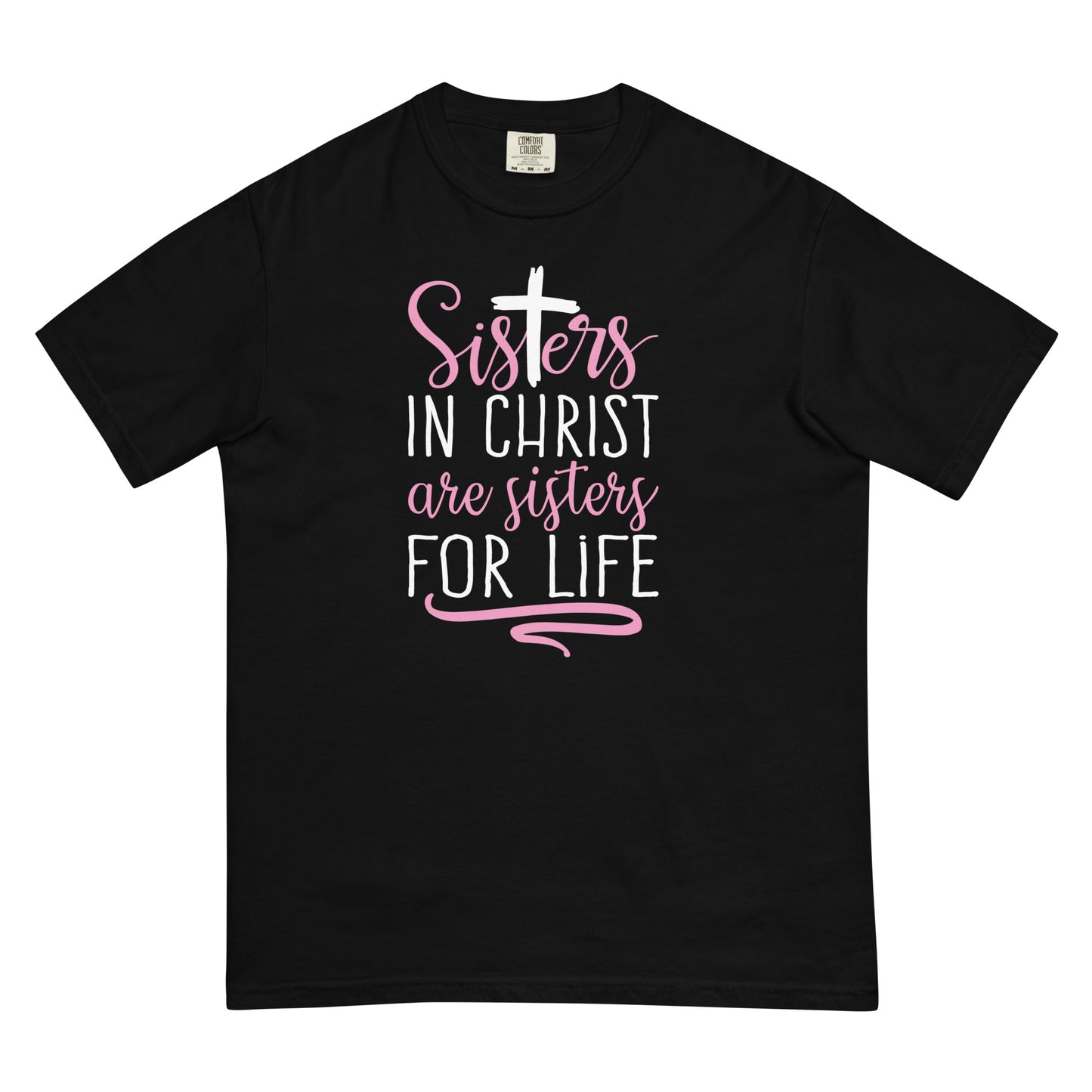 Sisters In Christ Are Sisters For Life Christian Women's T-Shirt Kadosh Life