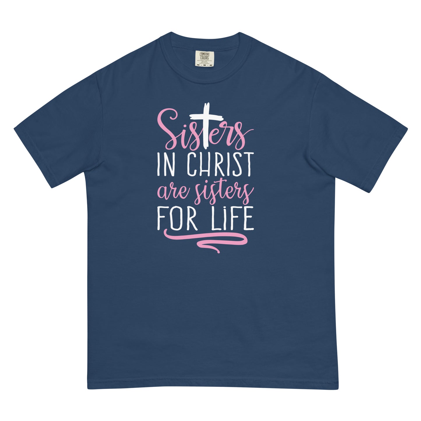 Sisters In Christ Are Sisters For Life Christian Women's T-Shirt Kadosh Life