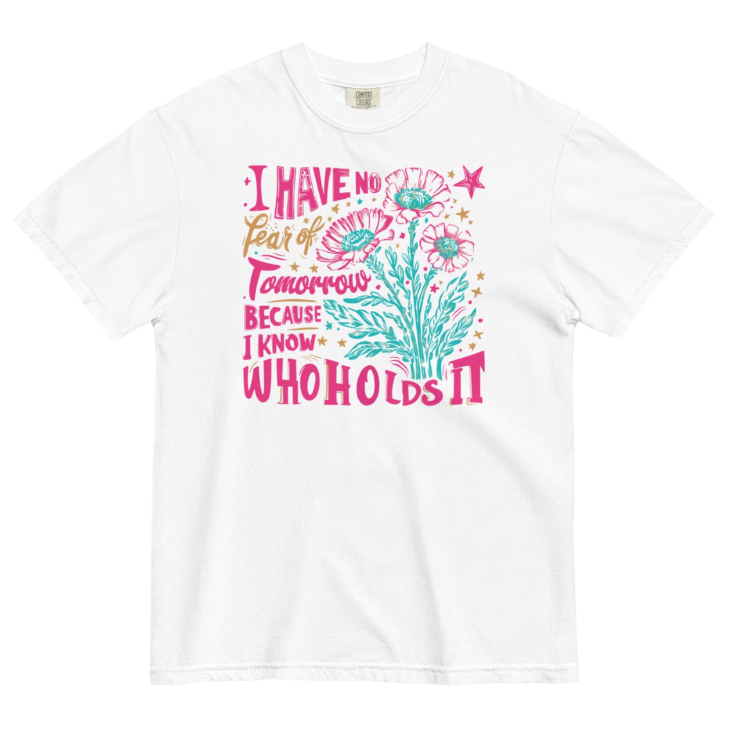 I Have No Fear Of Tomorrow Because I Know Who Holds It Christian Women's T-Shirt Kadosh Life