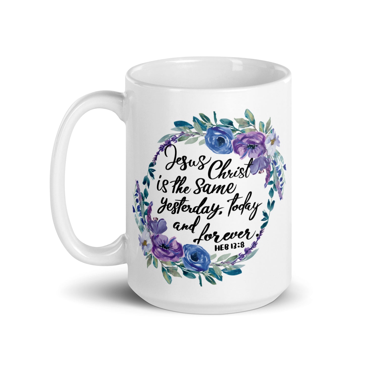 (Brandon's Letters) Jesus Christ Is The Same Yesterday, Today and Forever Christian Coffee Mug Kadosh Living